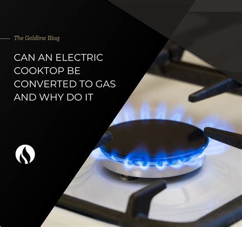 can you convert gas cooktop to electric